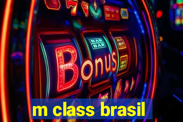 m class brasil