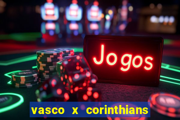 vasco x corinthians primeiro turno