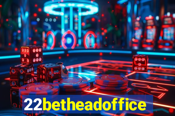 22betheadoffice