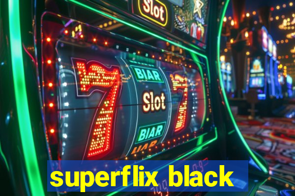 superflix black