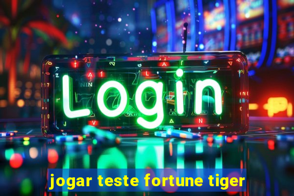 jogar teste fortune tiger