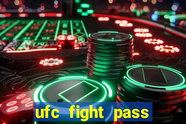 ufc fight pass assistir online