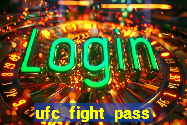 ufc fight pass assistir online