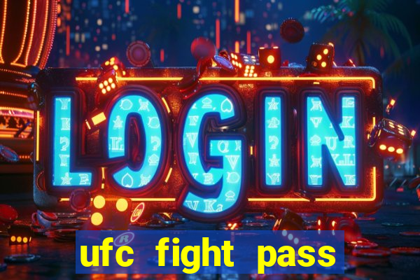 ufc fight pass assistir online