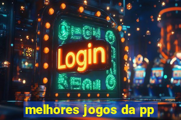 melhores jogos da pp