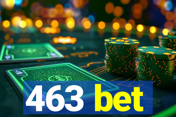 463 bet