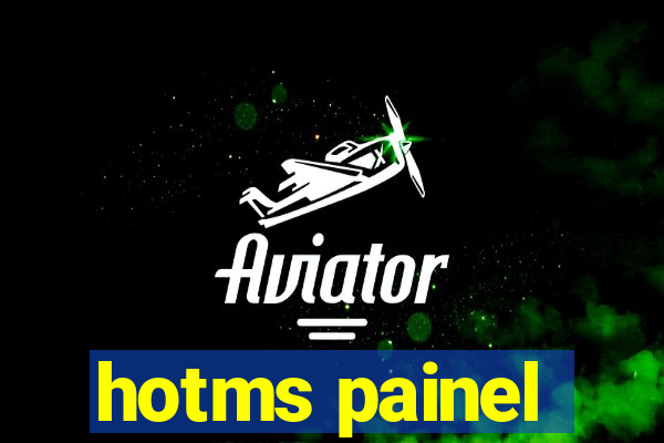 hotms painel