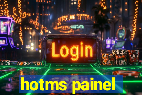 hotms painel