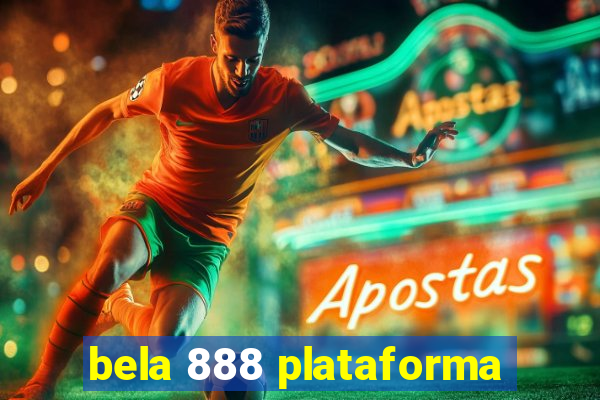 bela 888 plataforma