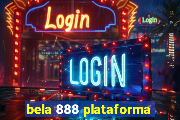 bela 888 plataforma