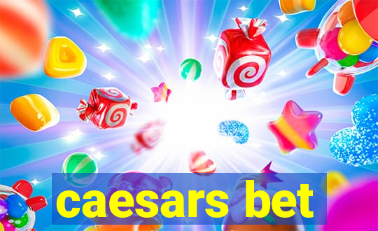 caesars bet