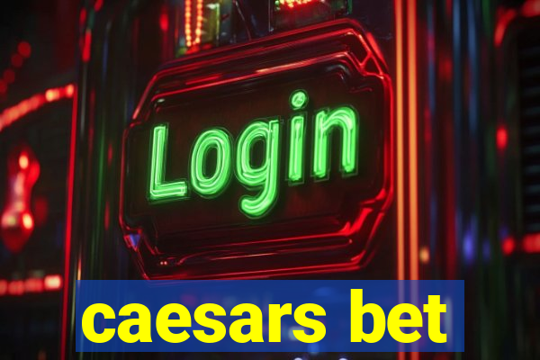 caesars bet