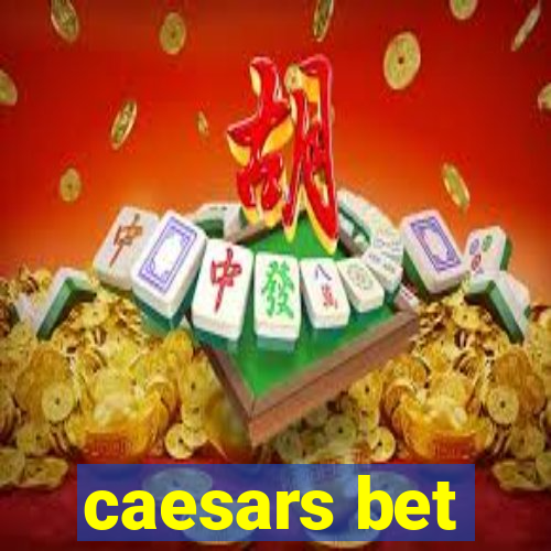 caesars bet