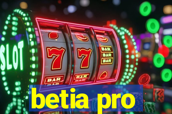 betia pro