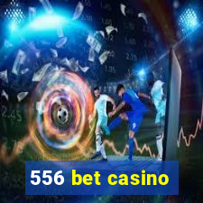 556 bet casino