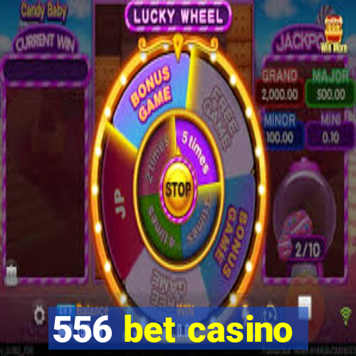 556 bet casino