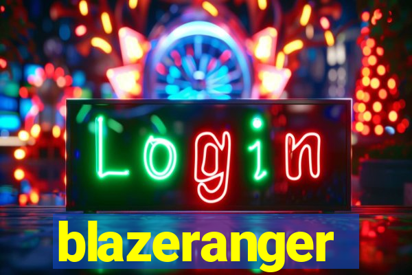 blazeranger