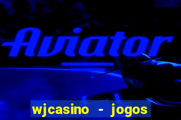 wjcasino - jogos slots premium