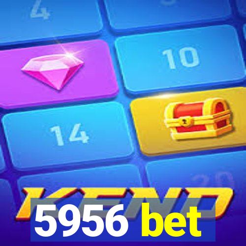 5956 bet