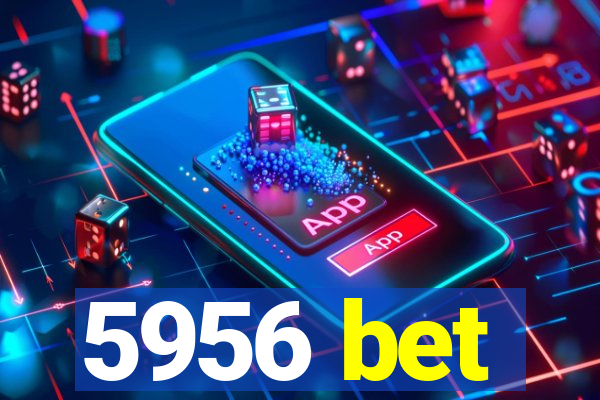 5956 bet