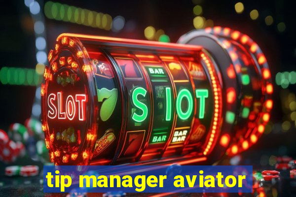 tip manager aviator