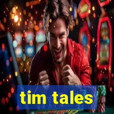 tim tales