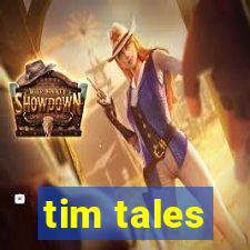 tim tales