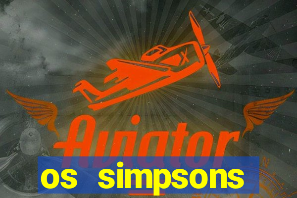 os simpsons completo dublado