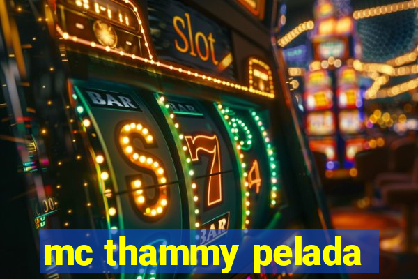 mc thammy pelada