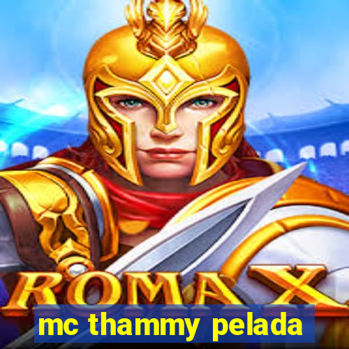 mc thammy pelada