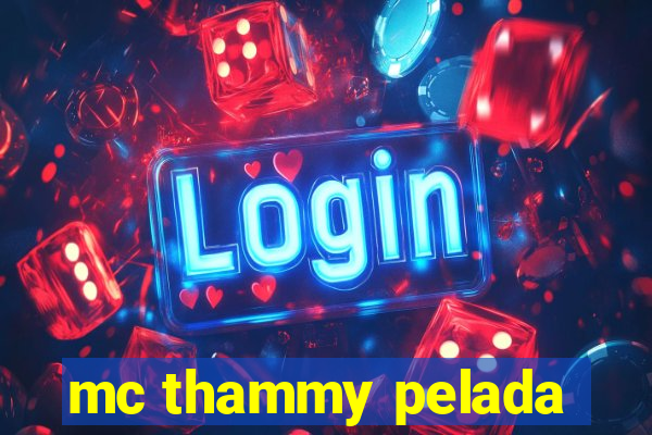 mc thammy pelada