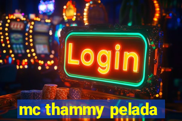 mc thammy pelada