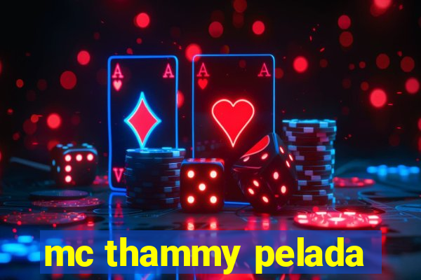 mc thammy pelada