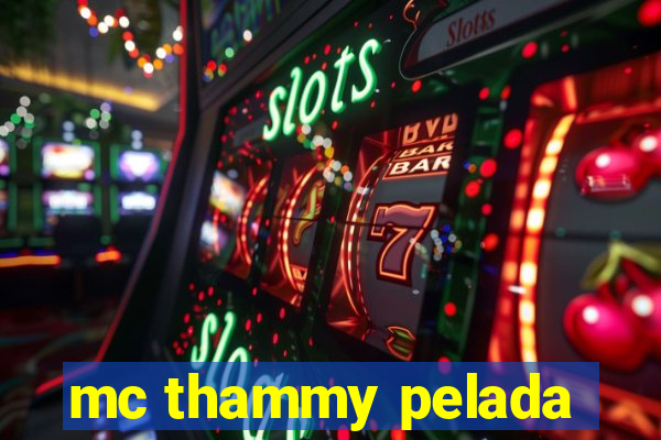 mc thammy pelada