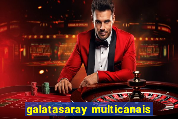 galatasaray multicanais