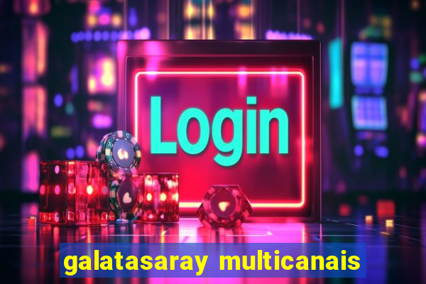 galatasaray multicanais