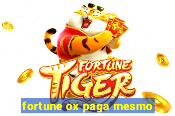 fortune ox paga mesmo