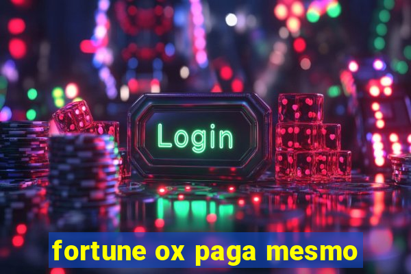 fortune ox paga mesmo