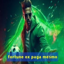 fortune ox paga mesmo