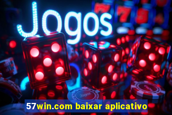 57win.com baixar aplicativo