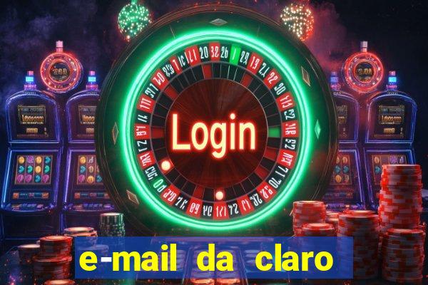 e-mail da claro para enviar comprovante de pagamento