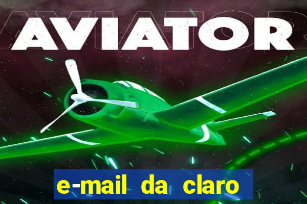 e-mail da claro para enviar comprovante de pagamento