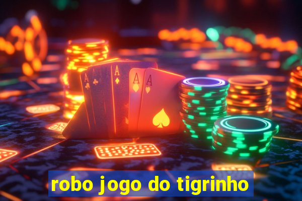 robo jogo do tigrinho