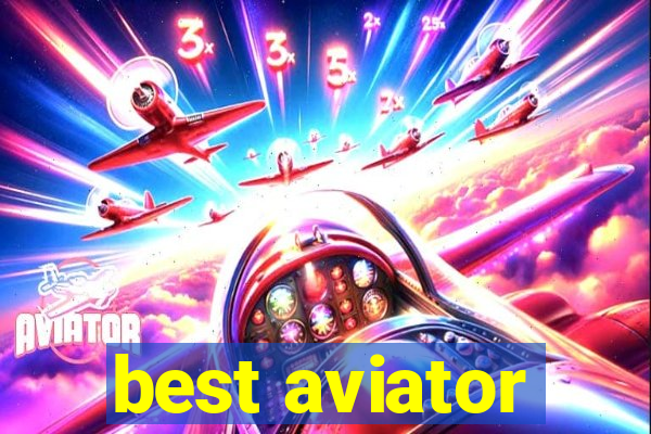 best aviator