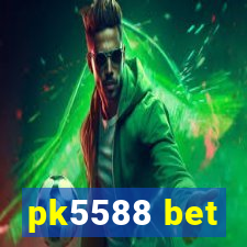 pk5588 bet