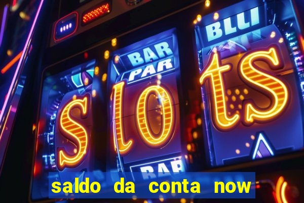 saldo da conta now big win