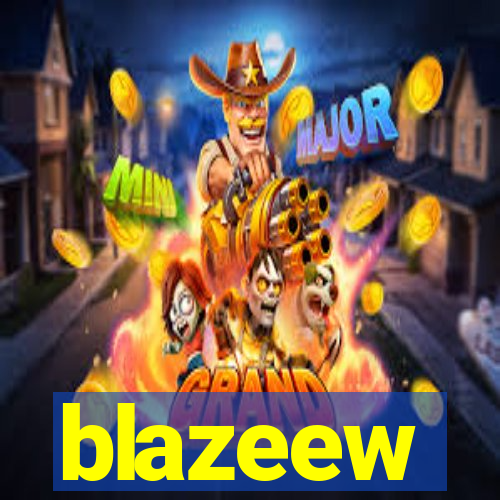 blazeew