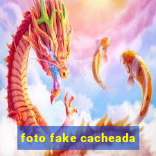 foto fake cacheada