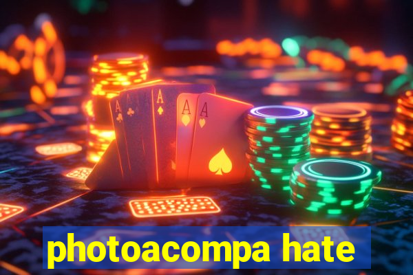 photoacompa hate