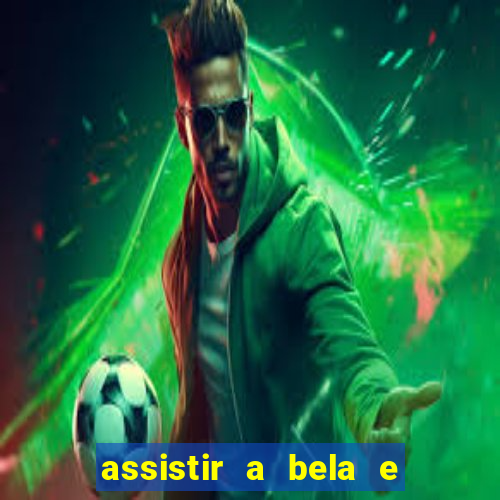 assistir a bela e a fera 2014